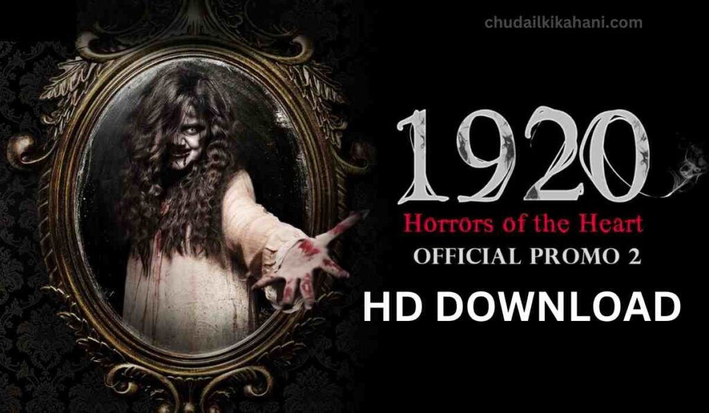 ( 1GB )1920 हॉरर्स ऑफ द हार्ट FULL MOVIE HD DOWNLOAD : DIRCET LINK