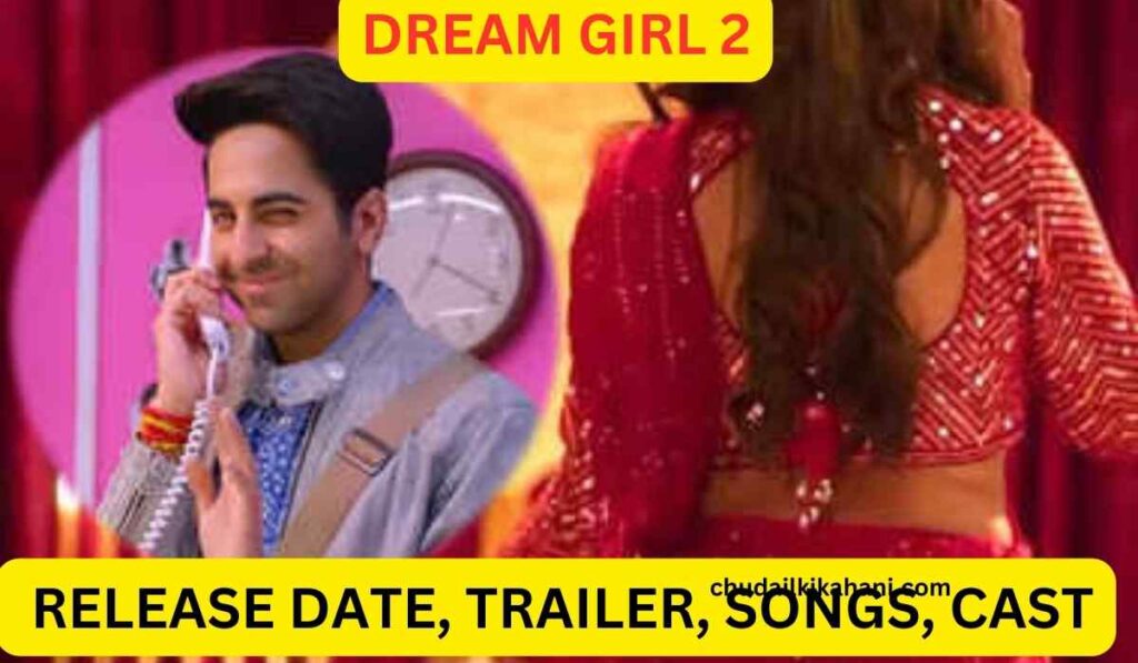 'ड्रीम गर्ल 2' : DREAM GIRL 2 RELEASE DATE, TRAILER, SONGS, CAST