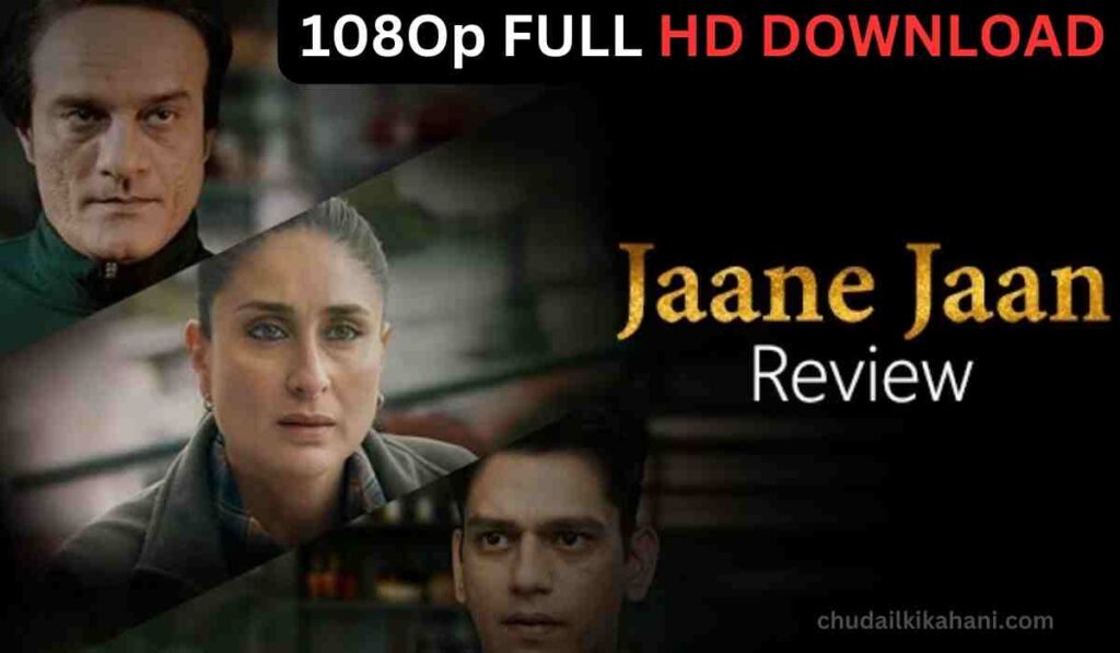JAANE JAAN (2023) HINDI MOVIE DOWNLOAD FREE | 108Op FULL HD DOWNLOAD 